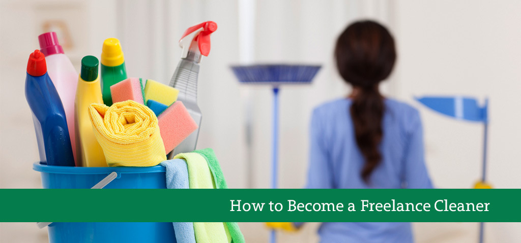 How to Become a Freelance Cleaner
