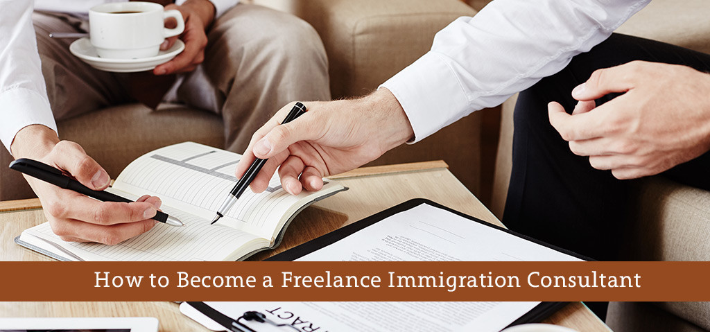How to Become a Freelance Immigration Consultant
