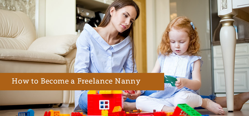 How to Become a Freelance Nanny