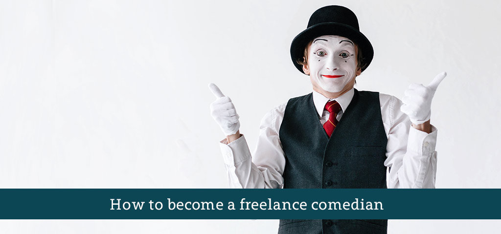 How to become a freelance comedian