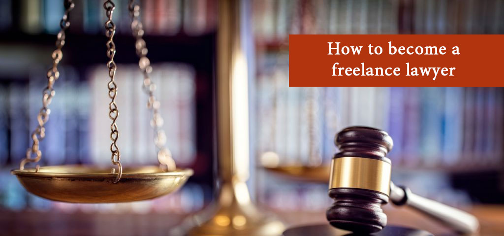 How to become a freelance lawyer