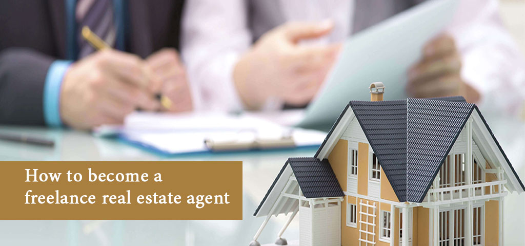 How to Become a Freelance Real Estate Agent