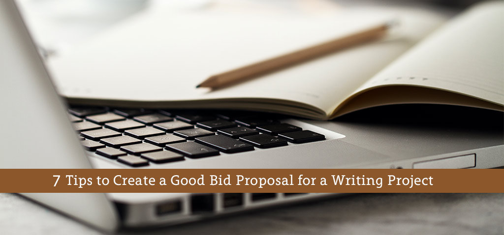 7 Tips to Create a Good Bid Proposal for a Writing Project