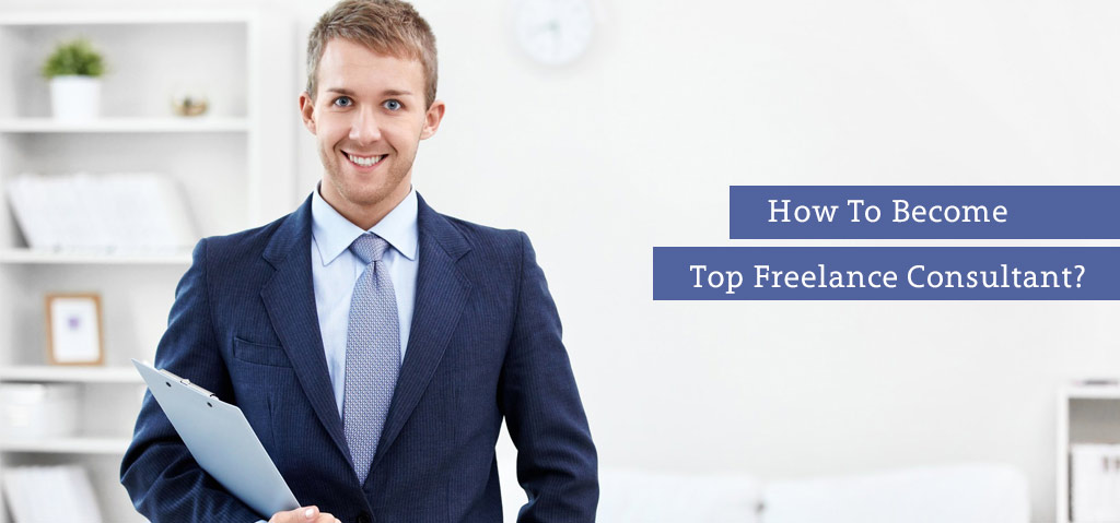 How To Become Top Freelance Consultant