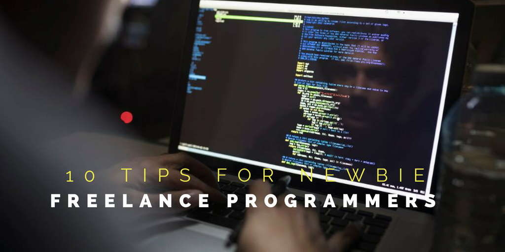 10 Tips For Newbie Freelance Programmers