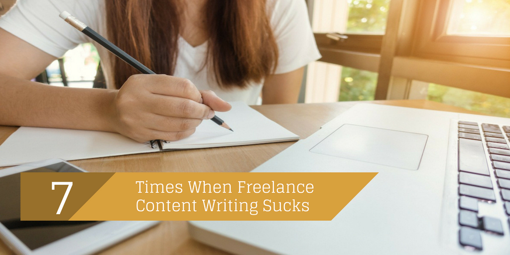 7 Times When Freelance Content Writing Sucks