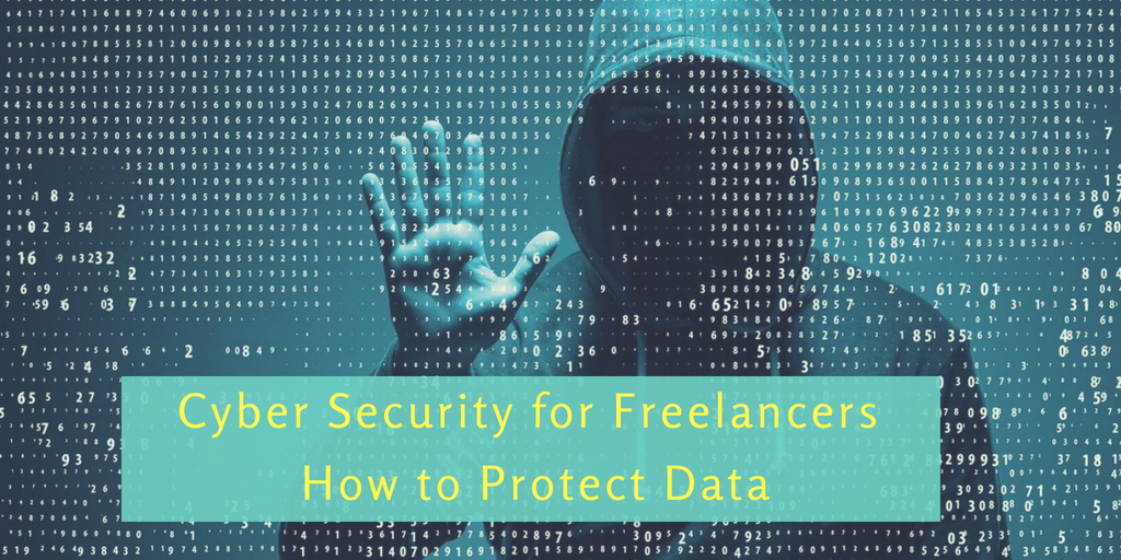 Cyber Security for Freelancers - How to Protect Data