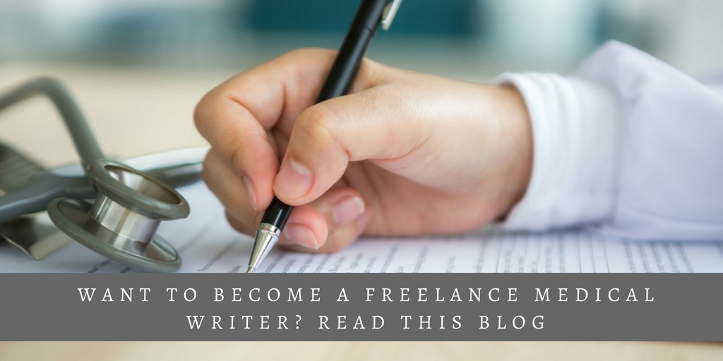 Want to Become a Freelance Medical Writer? Read this Blog