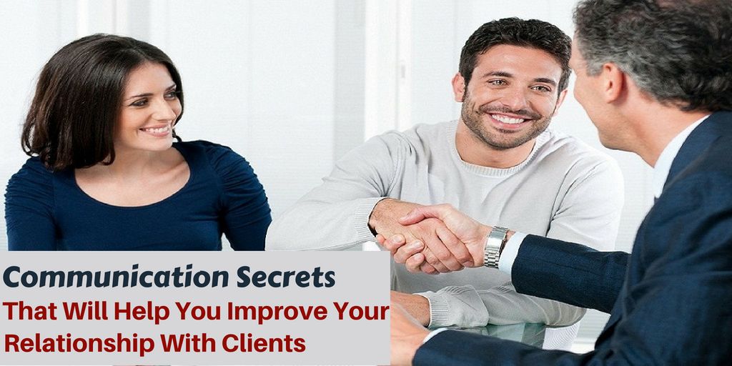 Communication Secrets That Will Help You Improve Your Relationship With Client