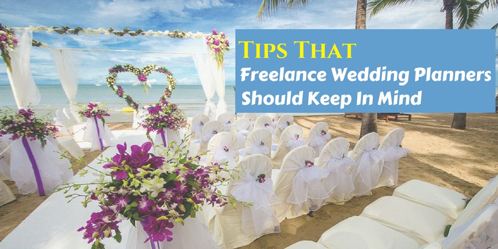 tips that freelance wedding planners should keep in mind