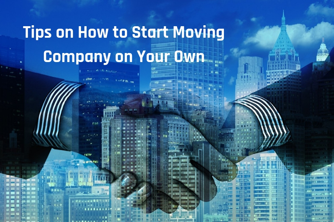 expert tips on how to start moving company on your own
