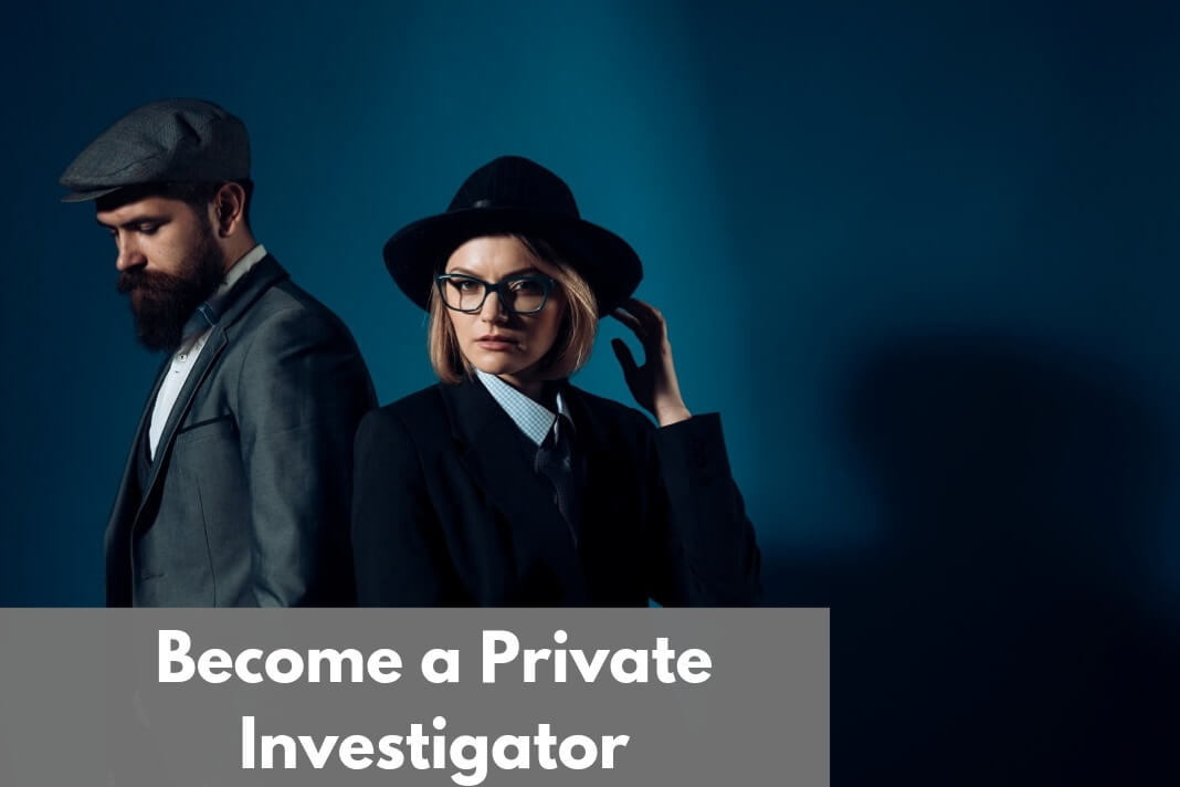 Want to Become a Private Investigator