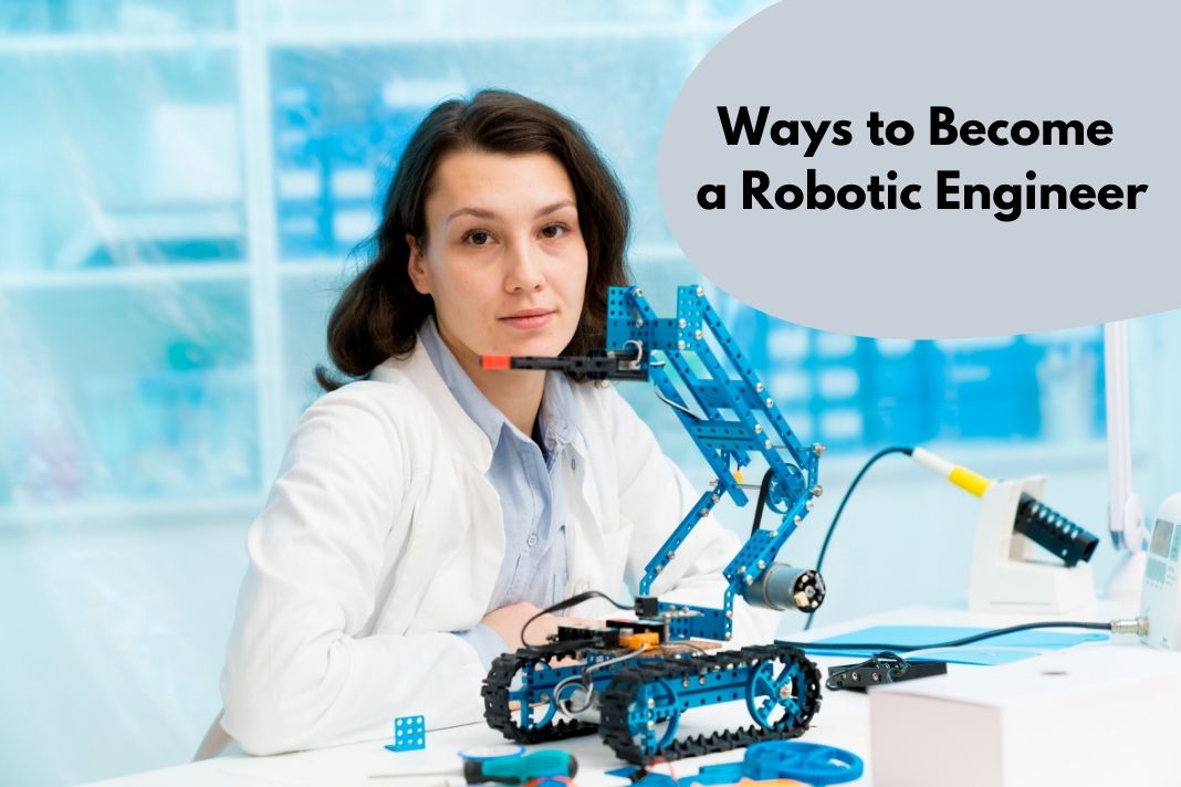 Ways to Become a Robotic Engineers