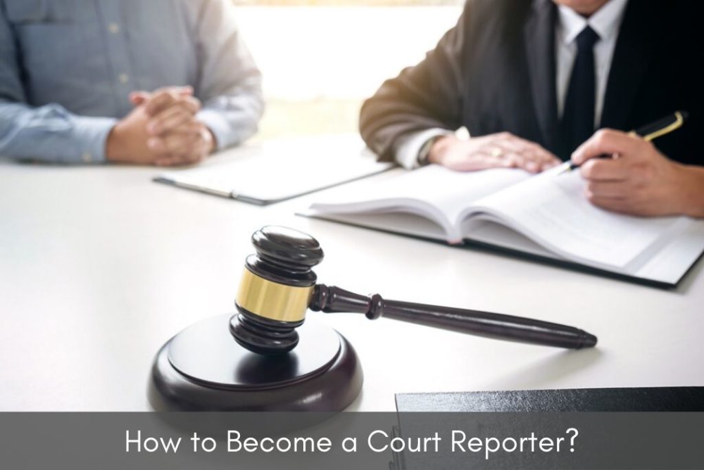 How to Become a Court Reporter Salary Information