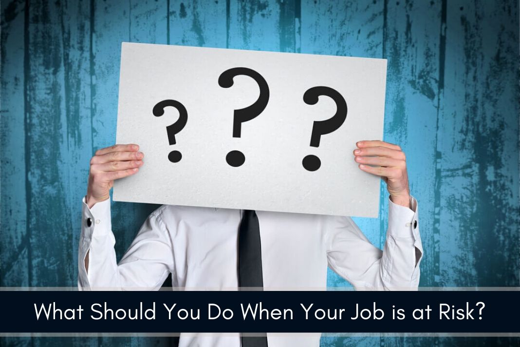 What Should You Do When Your Job is at Risk