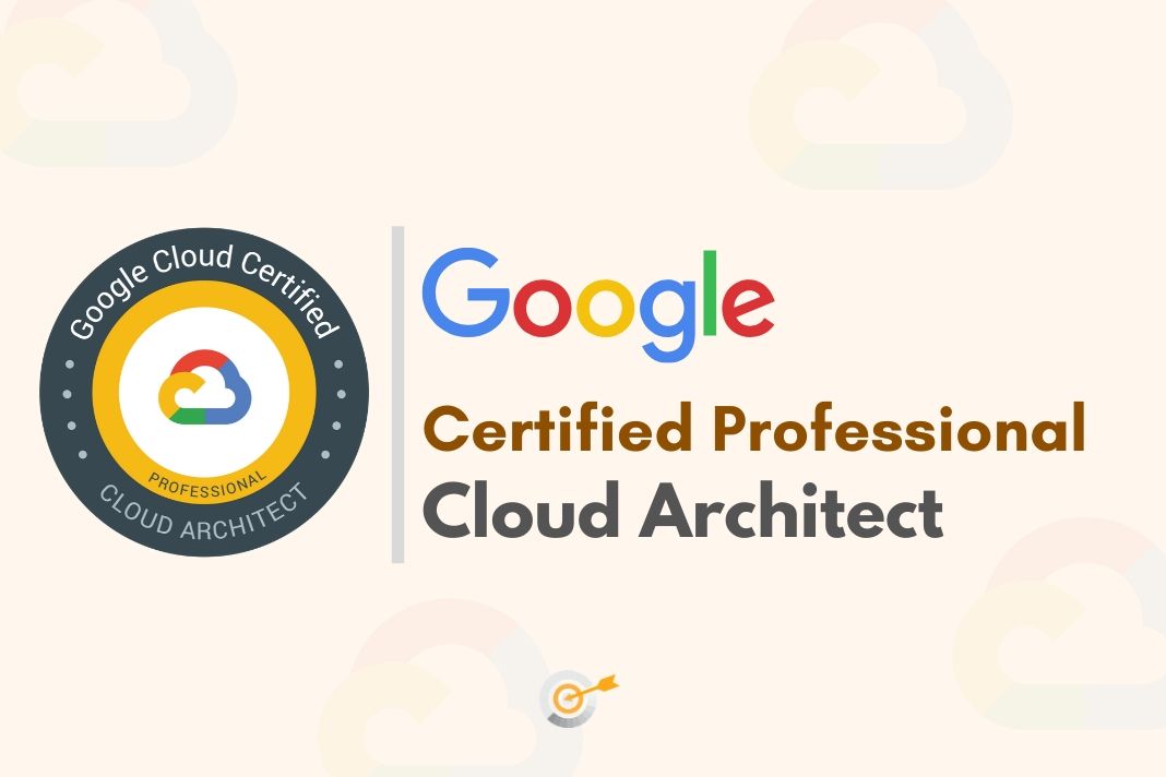 GOOGLE Certified Professional Cloud Architect