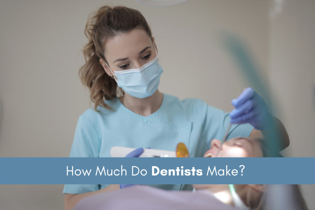 How Much Do Dentists Make in 2020 CareerLancer